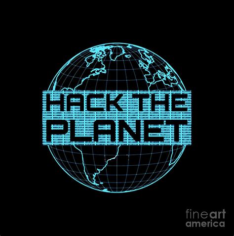 Hack The Planet Digital Art by Cecilia Lofgren - Fine Art America