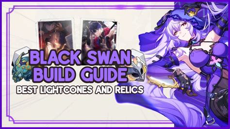 COMPLETE BLACK SWAN GUIDE! | UPDATED Pre-Release Build Guide | Best Teams, Relics & Lightcones ...