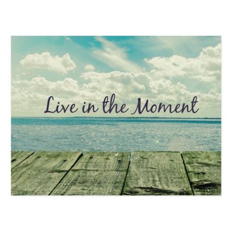 Inspirational Live in the Moment Quote Postcard | Zazzle.com