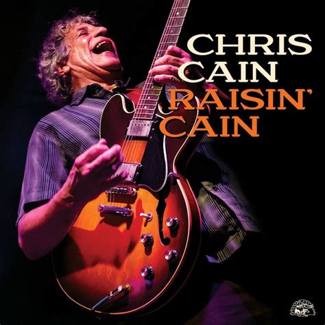 Blues Master Chris Cain To Release New Album 'Raisin' Cain' April 9