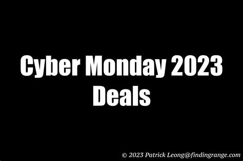 Cyber Monday 2023 Deals - Finding Range