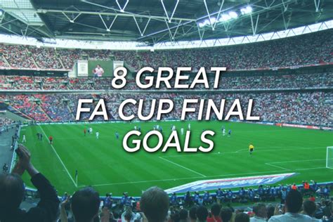 8 of the Best FA Cup Final Goals | Playfinder Blog