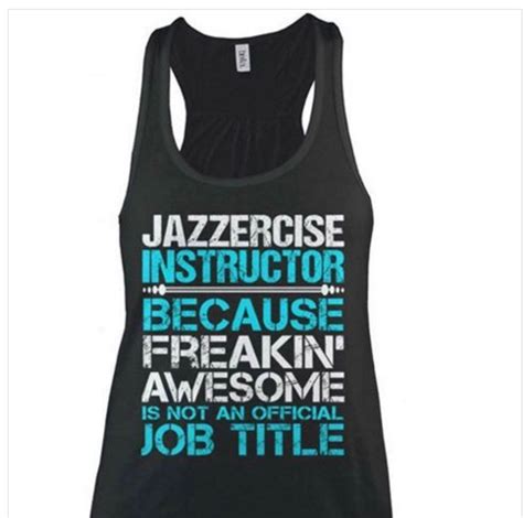 I Love Jazzercise — Jazzercise Instructor because ‘Freakin’ Awesome’...