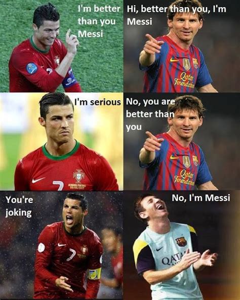 Ronaldo and Messi... I can't. | Funny soccer memes, Soccer jokes ...