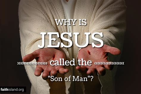 Why is Jesus Called the Son of Man? | Faith Island