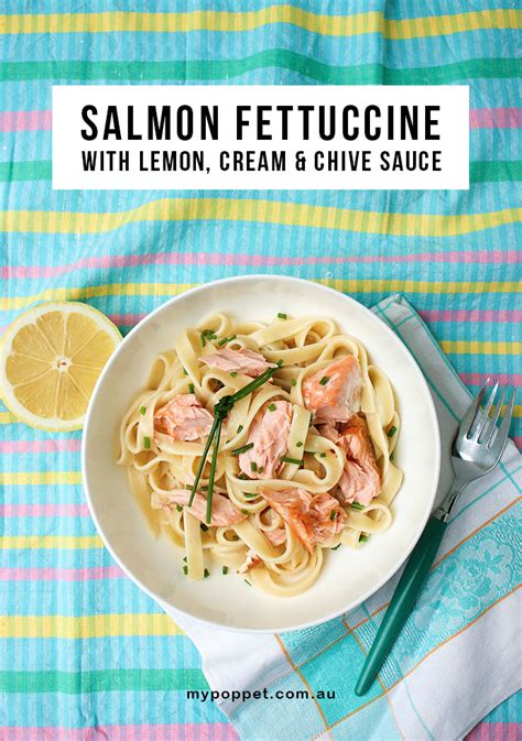 Salmon Fettuccine with Lemon, Cream & Chive Sauce | My Poppet Living