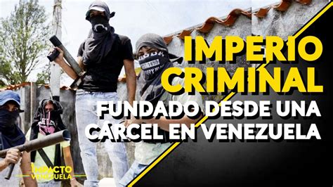 Tren de Aragua, imperio del crimen que nació y opera desde una cárcel venezolana (VIDEO ...