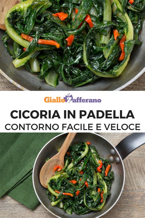 La cicoria in padella è un contorno autunnale facile e veloce da ...