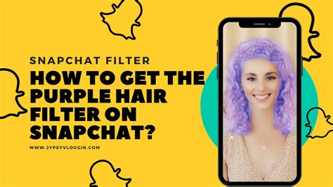 How to get the Purple hair filter on Snapchat? | jypsyvloggin