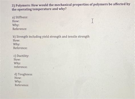 Solved 3) Polymers: How would the mechanical properties of | Chegg.com