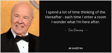 TOP 21 QUOTES BY TIM CONWAY | A-Z Quotes