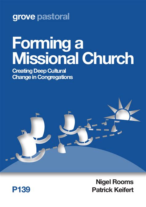 Forming a Missional Church - Creating Deep Cultural Change in ...