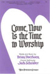 Come Now Is The Time To Worship Sheet Music by Jack Schrader (SKU: C5466) - Stanton's Sheet Music