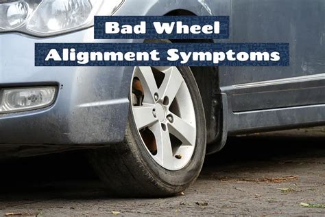 Bad Wheel Alignment Symptoms (and Solutions) - Upgraded Vehicle