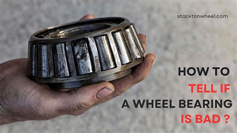 How to Tell If A Wheel Bearing Is Bad? 8 Symptoms & Causes