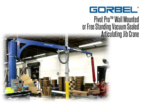 Gorbel Articulating Jib Cranes: Free Standing, Mounted & Pivot Pro