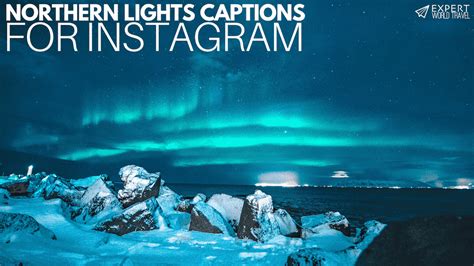 Northern Lights Captions For Instagram ⋆ Expert World Travel