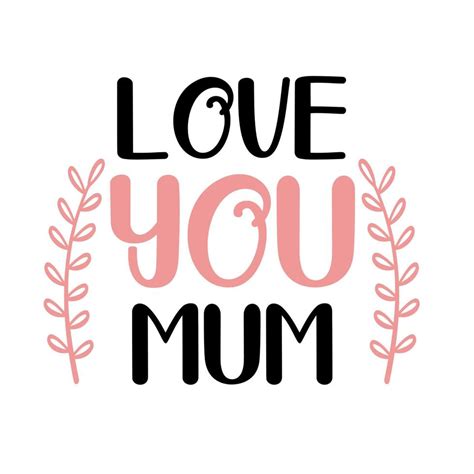 love you mum 10809668 Vector Art at Vecteezy