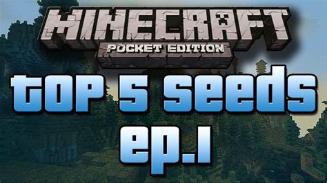 TOP 5 Seeds For Minecraft Pocket Edition - Ep.1 - YouTube