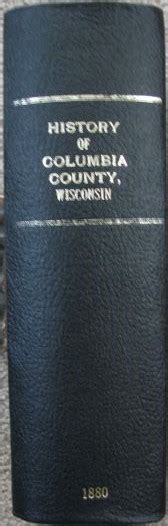 The History Of Columbia County, Wisconsin par Western Historical ...