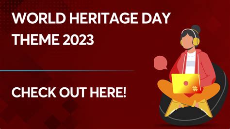 World Heritage Day Theme 2023, Date, History and Sigificance.