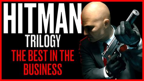 HITMAN TRILOGY REVIEW - Best In The Business - YouTube