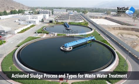 Activated Sludge Process and Types for Wastewater Treatment