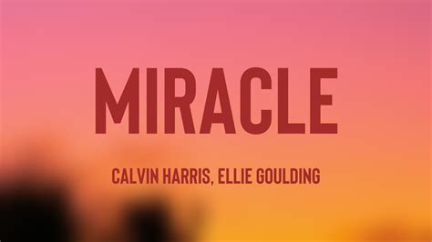 Miracle - Calvin Harris, Ellie Goulding (Lyrics Video) 🐟 - YouTube