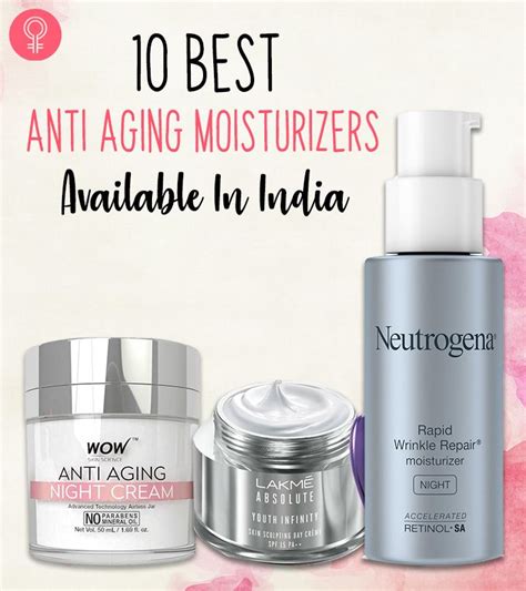 10 Best Anti-Aging Moisturizers Available In India Anti Ageing Moisturiser, Anti Aging Face ...