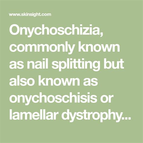 Onychoschizia, commonly known as nail splitting but also known as onychoschisis or lamellar ...