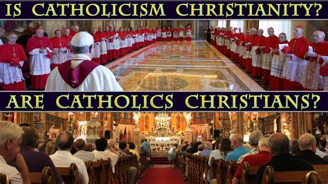 Is Catholicism Christianity & Are Catholics Saved? - YouTube