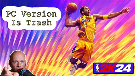 NBA 2K24 🏀 PC Version Is Hot Garbage - YouTube