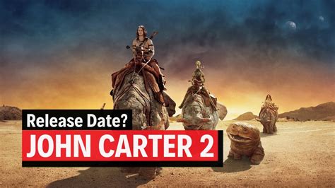 John Carter 2 Movie Release Date? 2021 News - YouTube