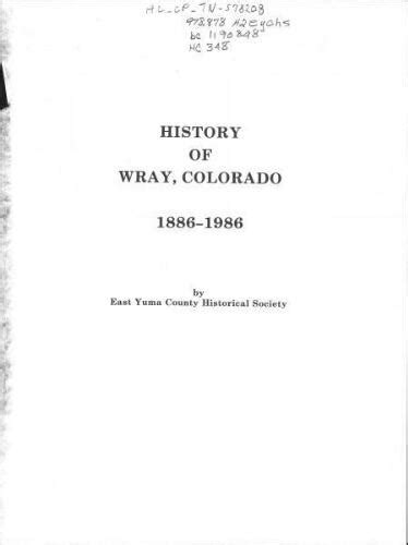 History of Wray, Colorado, 1886-1986 = Wray, Colorado, centennial, 1886 ...