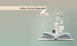 Arthur Percival Biography by Coby Menzie on Prezi