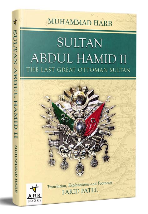 Sultan Abdul Hamid II - The Last Great Ottoman Sultan by: Muhammed Harb ...