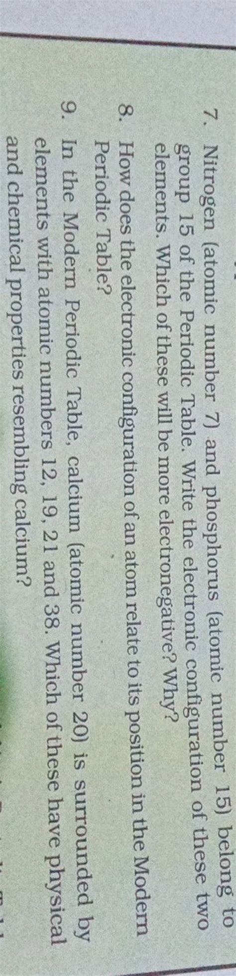 7. Nitrogen (atomic number 7) and phosphorus (atomic number 15) belong to..