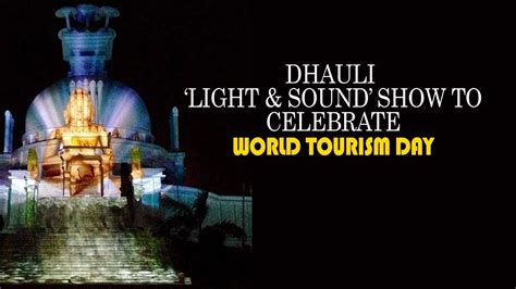 Dhauli ‘light & sound’ show to celebrate World Tourism Day. - YouTube