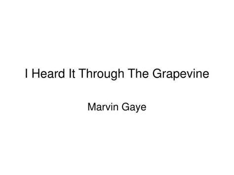 PPT - I Heard It Through The Grapevine PowerPoint Presentation - ID:4528858