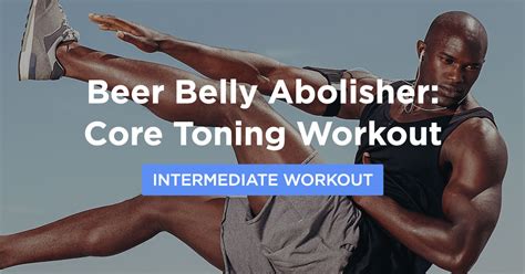 Beer Belly Abolisher: Core Toning Workout · WorkoutLabs Fit