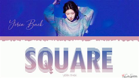 Yerin Baek - Square (Lyrics) - YouTube