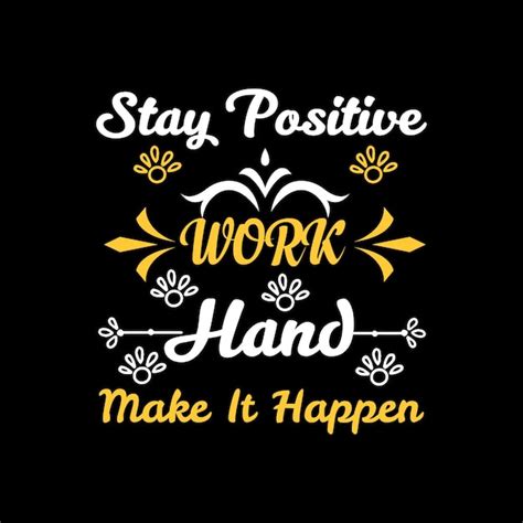 Premium Vector | Stay positive and work hard Make it happy. Inspiring ...