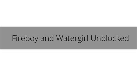 Fireboy and Watergirl Unblocked: What’s New in Fireboy and Watergirl 5 - Invest Records