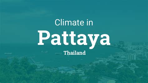 Climate & Weather Averages in Pattaya, Thailand