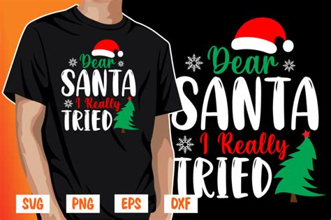 Dear Santa I Really Tried Christmas Shirt Print Template - Buy t-shirt ...