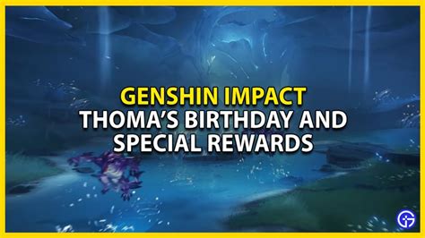 When Is Thoma's Birthday In Genshin Impact & Special Rewards List.
