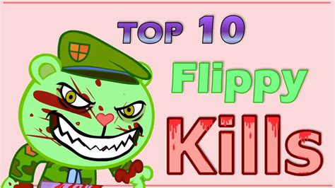 Top 10 FLIPPY KILLS From Happy Tree Friends - YouTube