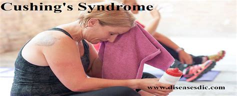 Cushing's Syndrome - Symptoms, Treatment and Prognosis.