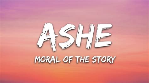 Ashe - Moral Of The Story (Lyrics) - YouTube