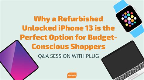 Why a Refurbished Unlocked iPhone 13 is the Perfect Option for Budget-